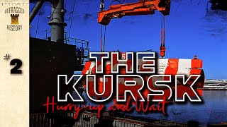 The Kursk: Episode 2 - Hurry Up and Wait