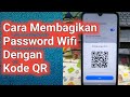 Cara Membagikan Password Wifi Menggunakan Kode QR