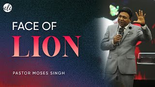 Face of Lion || Pastor Moses Singh || Indian Christian Life Centre