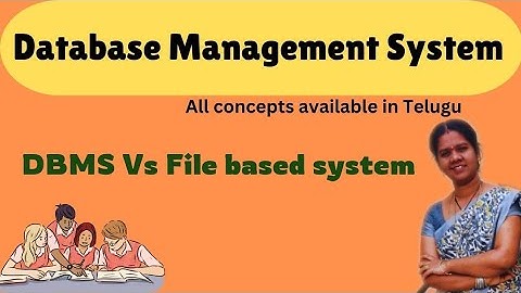 Dbms vs file based system || 2 || Dbms in telugu