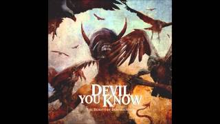 Devil You Know - It&#39;s Over