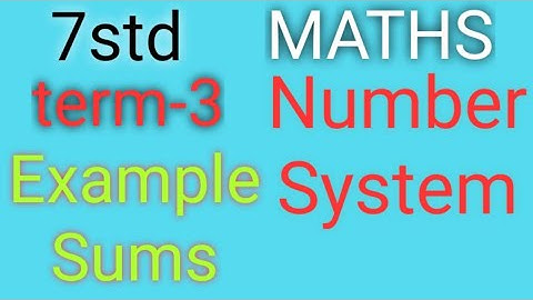 7 std maths | term - 3 | example Sums | Number system | chapter 1 | samacheer book