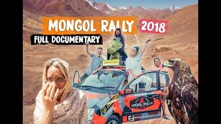 THE MONGOL RALLY 2018 - FULL DOCUMENTARY!