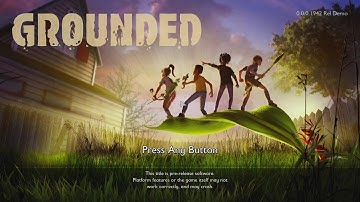 Grounded - First 30 Mins