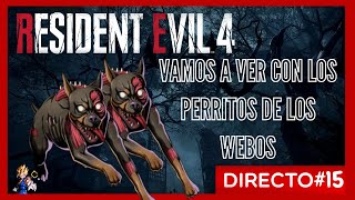 RESIDENT EVIL 4 REMAKE - Perros en todos los laos maxo - DIRECTO #15