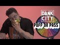 Dank city  puff or pass  suntown kid  chocolate egg