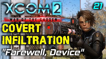 Farewell, Device | Covert Infiltration Mod Beta 1 Episode 21 | XCOM 2: War Of The Chosen