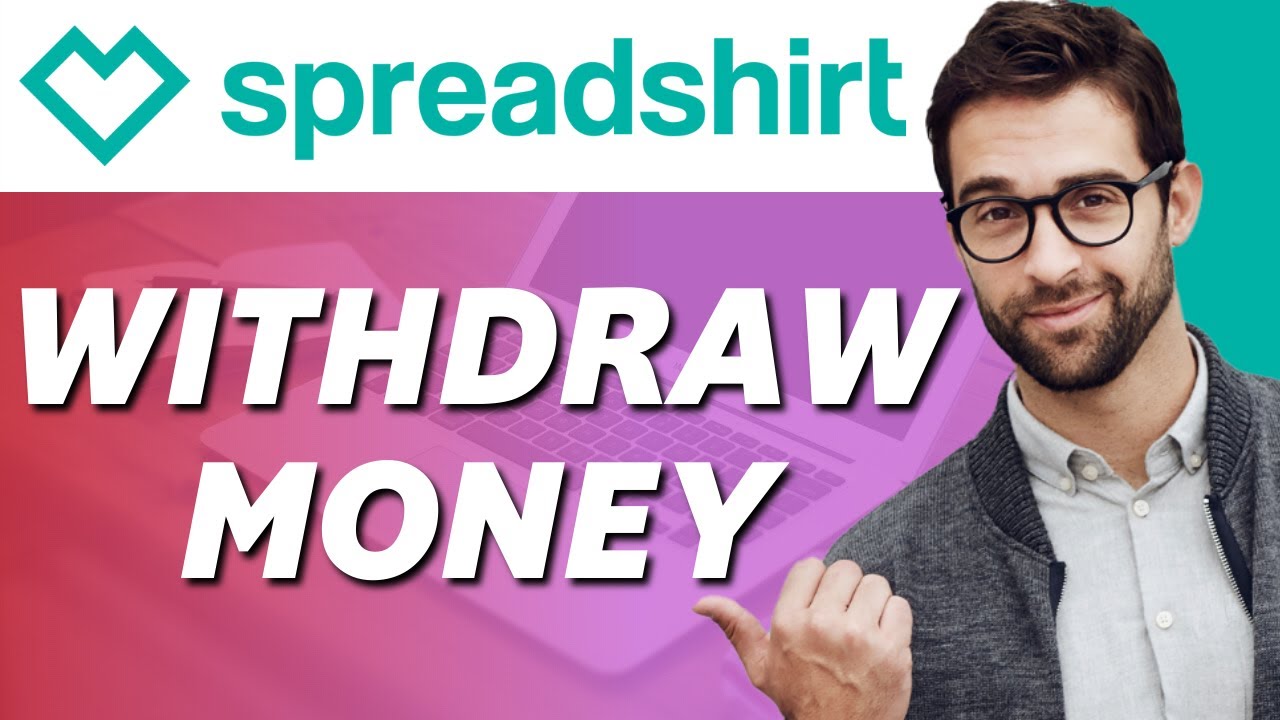 How to Withdraw Money From Spreadshirt (Easy 2022) YouTube