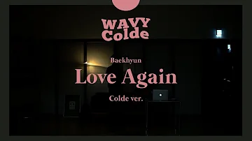 [COVER] 백현 - Love Again (Colde ver.)