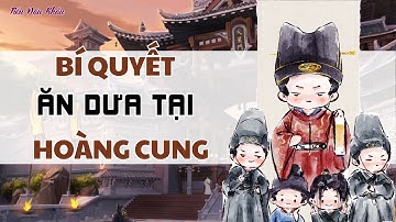 [TRUYỆN AUDIO] BÍ QUYẾT ĂN DƯA TẠI HOÀNG CUNG