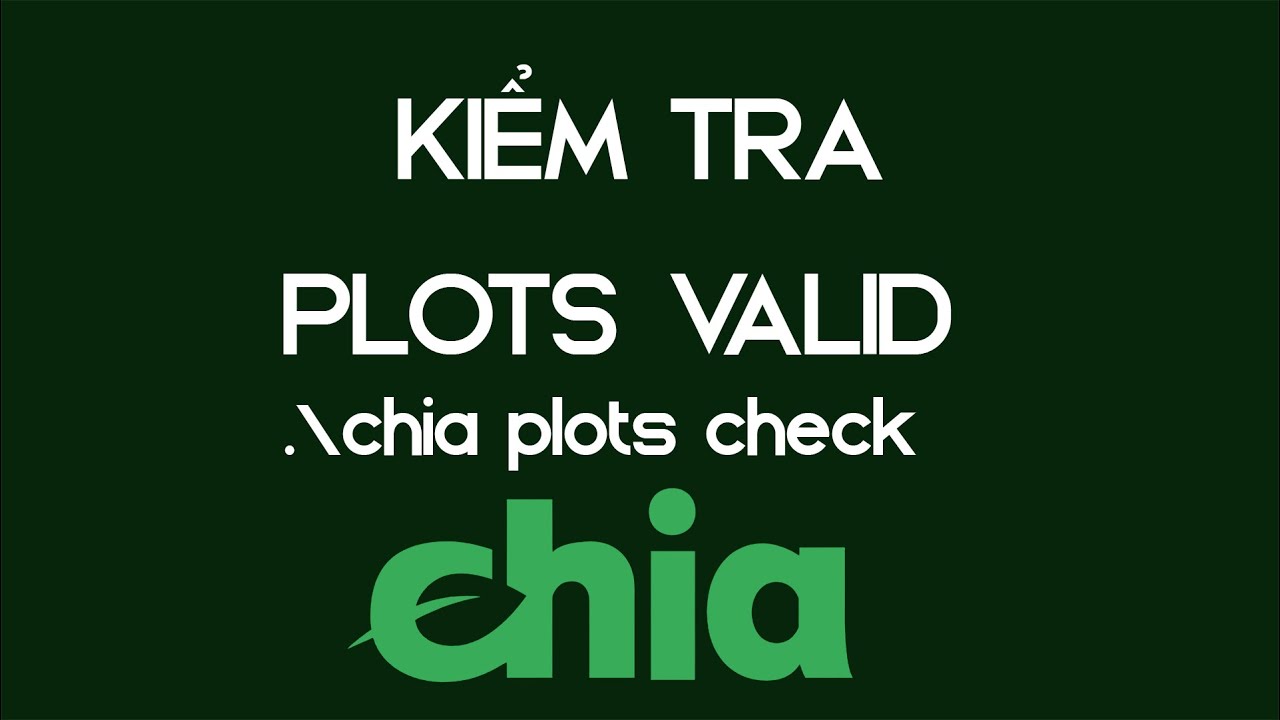 Kiểm tra Plots Valid Plots Check Chia Coin | Xuân Tóc Đỏ - YouTube