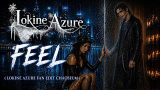 Feel (Lokine Azure Fan Edit) | Chaoseum