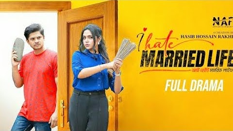 I Hate Married Life | Full Drama | Niloy Alamgir | Heme | Rakhi | Bangla Natok 2025
