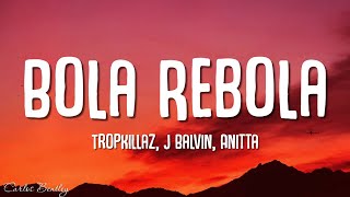 Tropkillaz, J Balvin, Anitta - Bola Rebola ft. MC Zaac (Letra \/ Lyrics)