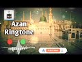 Azan Ringtone For Alarm | Azan Ringtone Allah Hu Akbar | Islamic Ringtones Mp3 Song