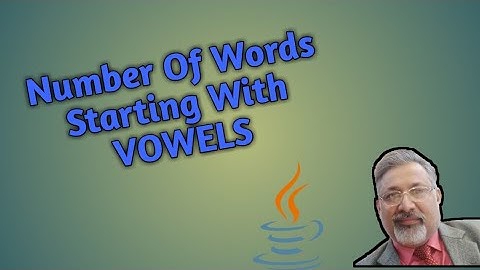 Number of Words starting with vowels | String Handling | java | ISC | class 11 | class 12