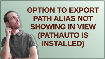Option to export path alias not showing in view (pathauto is installed)