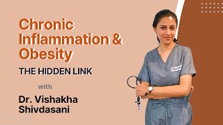 The Hidden Link Between Obesity & Inflammation | Dr. Vishakha Shivdasani | Metabolic Health Profile