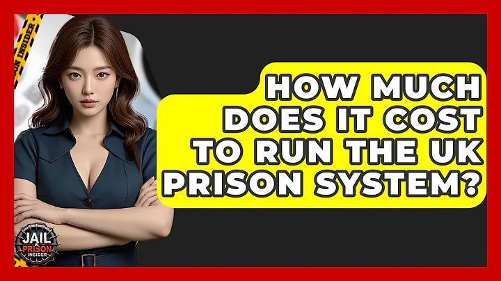 How Much Does It Cost To Run The UK Prison System? - Jail & Prison Insider