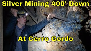 Silver Mining 400' DOWN At Cerro Gordo