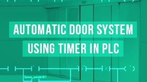 Automatic door System using Timer in PLC | PLC ladder | PLC PROGRAMMING TUTORIAL FOR BEGINNERS