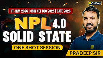 Solid State | NPL Season 4 | CSIR NET Dec 2025, IIT JAM 2026, GATE 2026 Aspirants | Chem Academy