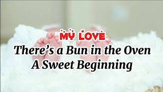  ❤️ My Love, There’s a Bun in the Oven – A Sweet beautiful beginning of pregnancy made in  💖  💘 ❤️ 