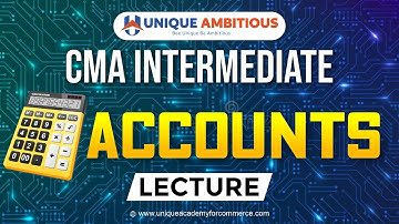 CMA | Inter | Gr 1 | Accounts | Basics of Accounting | Lec 11