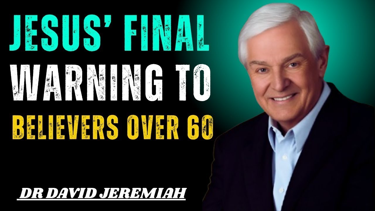 CHRISTIANS OVER 60: THE SHOCKING TRUTH JESUS SAID ABOUT YOUR FINAL YEARS | David Jeremiah |