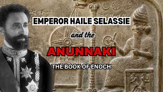 Haile Selassie and the Anunnaki. The book of Enoch, Priest Isaac #anunnaki