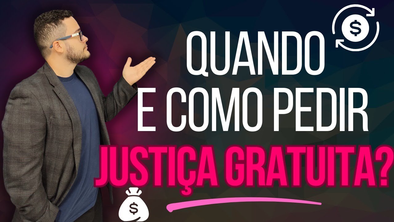O QUE É e COMO pedir JUSTIÇA GRATUITA?