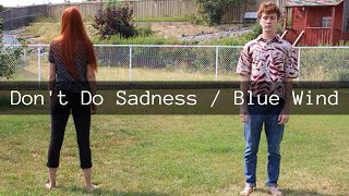 Dont Do Sadness / Blue Wind - Spring Awakening