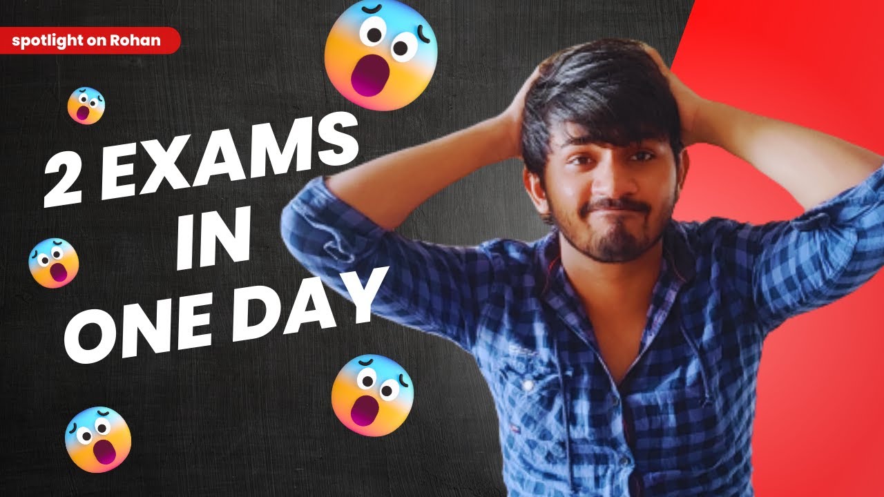 How to Prepare for Exams | 2 Exams in a Day | Spotlight on Rohan - YouTube