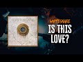 Whitesnake Is This Love Lyrics