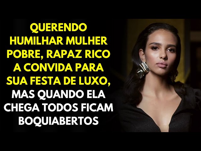 Querendo Humilhar Mulher Pobre, Rapaz Rico a Convida Para Sua Festa de Luxo class=