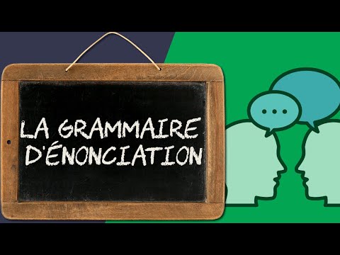 Initiation à la grammaire d’énonciation : énoncé, locuteur, destinataire