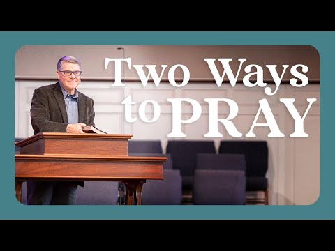 Two Ways to Pray | January 21, 2024 | Luke 18:9-14