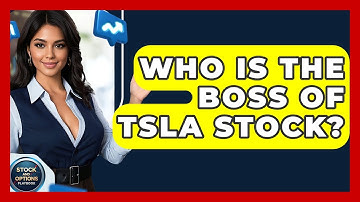 Who Is the Boss of TSLA Stock? | Stock and Options Playbook