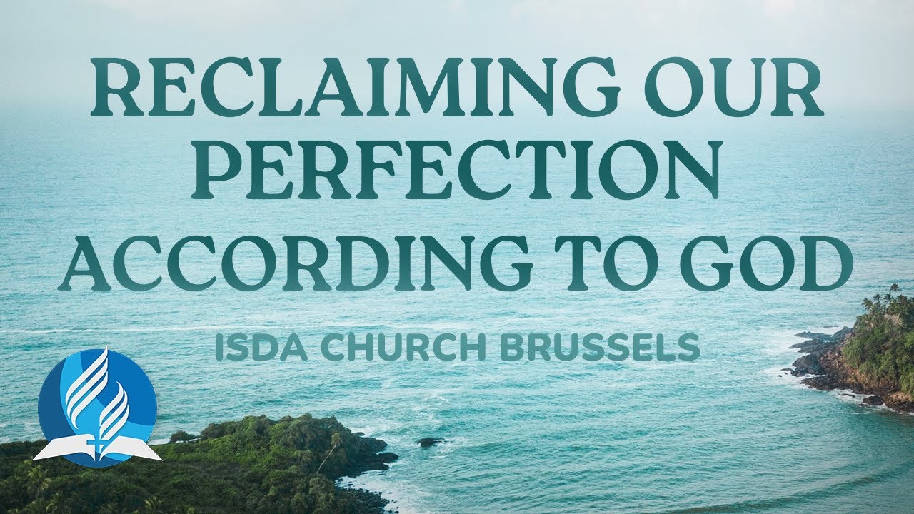 Reclaiming Our Perfection According to God - David Milard | Worship Service