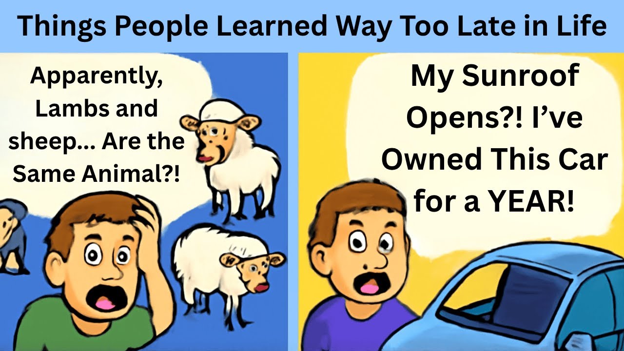 Things People Learned Way Too Late in Life