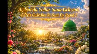 Açılsın Yollar Sana Geleyim… Öyle Özledim Ki Seni Ey Resul ﷺ 🕊️