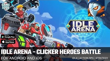 Idle Arena - Clicker Heroes Battle | Gameplay for Android and iOS | Idle Action | Gamesoda