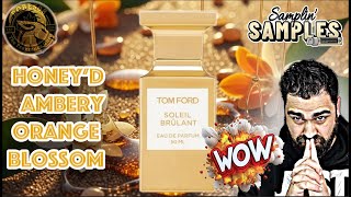Match Highlights 🌞 Soleil Brûlant by Tom Ford | Samplin' Samples AMBER / HONEY / ORANGE BLOSSOM