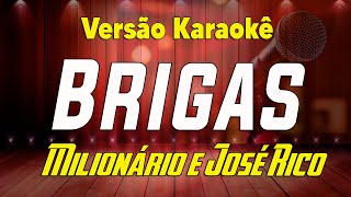 Milionrio E Jos Rico  Brigas  Karaok