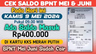 ALHAMDULILLAH, BUKTI HASIL CEK SALDO BPNT MEI & JUNI PADA HARI INI, KAMIS 9 MEI 2024, FIX CAIR