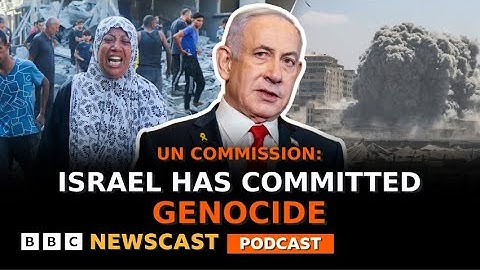 Israel accused of genocide in Gaza by UN commission | BBC Newscast