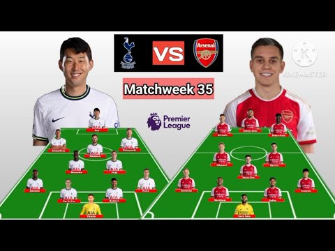 Head To Head Line Up Tottenham vs Arsenal Matchweek 35 Premier League Season 2023/2024