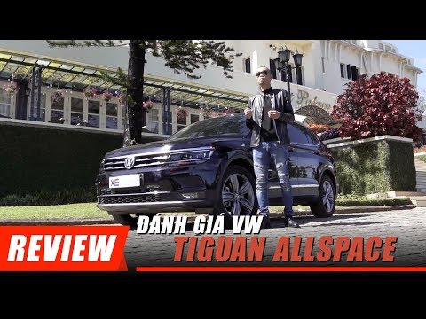 Đánh giá Volkswagen TIGUAN Allspace: SUV Đức 7 chỗ dưới 2 tỷ duy nhất tại Việt Nam