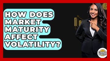How Does Market Maturity Affect Volatility? - CryptoBasics360.com