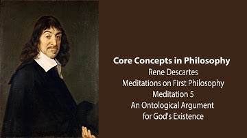 Rene Descartes Meditation 5 | An Ontological Argument for God